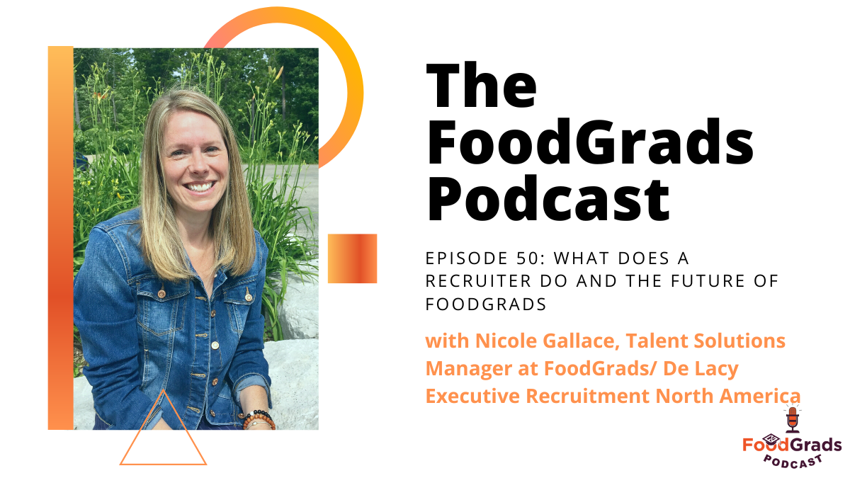 Episode 50: What does a recruiter do and the future of FoodGrads