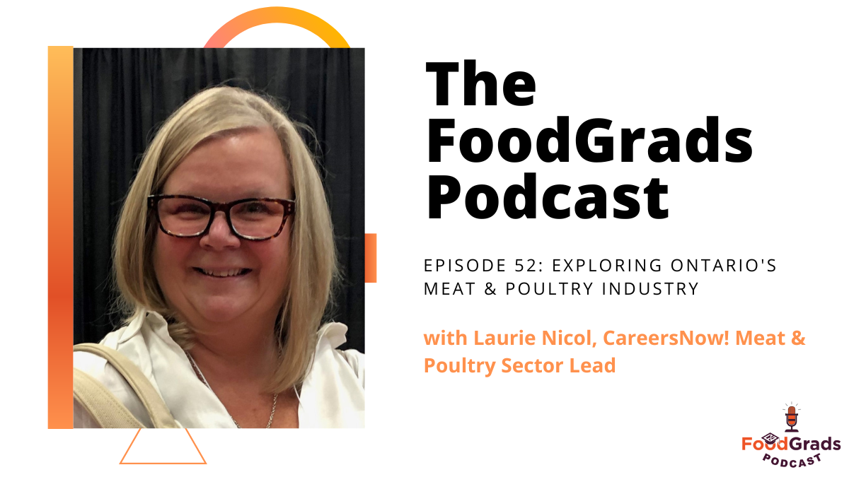 FoodGrads Podcast Ep 52: Exploring Ontario’s Meat & Poultry industry with Laurie Nicol, CareersNow! Meat & Poultry Sector Lead
