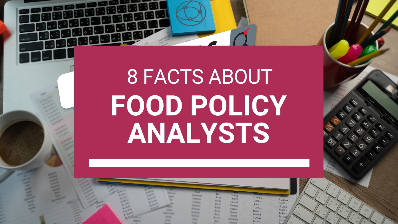 8 Facts About Food Policy Analysts
