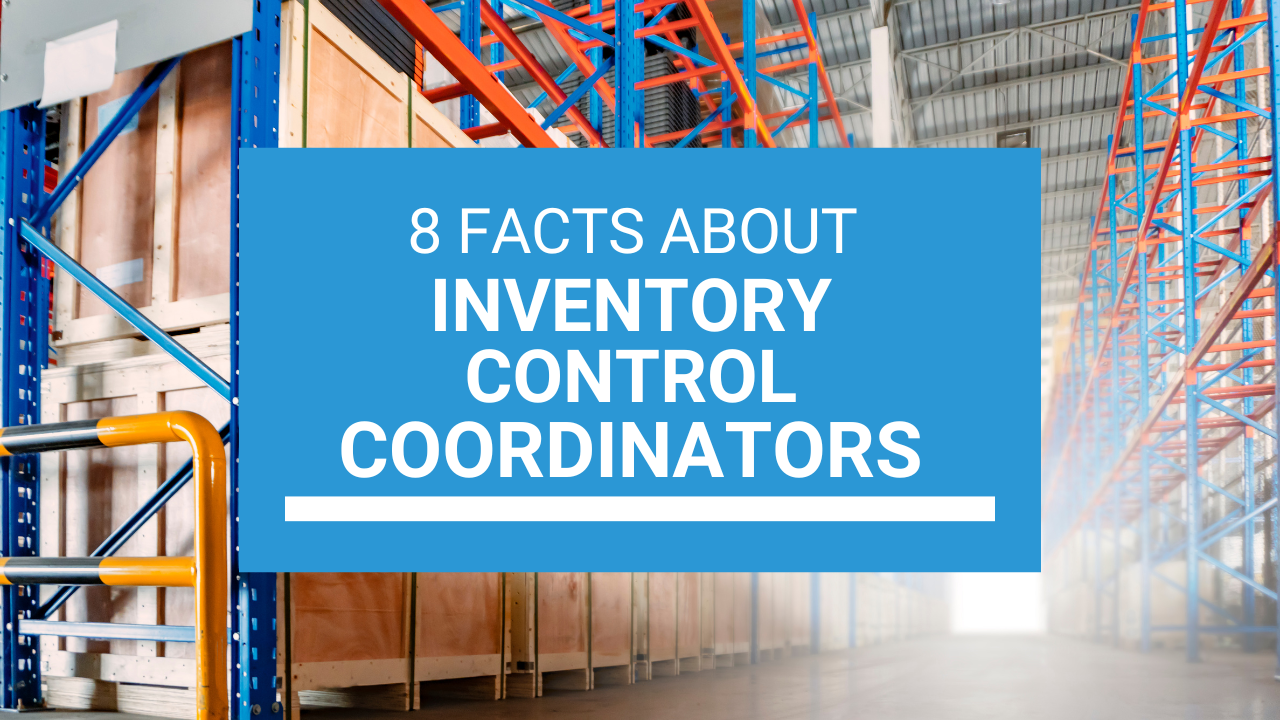 8 Facts About Inventory Control Coordinators