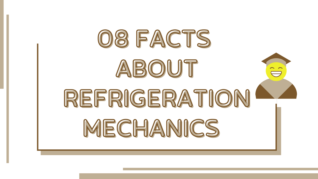 8 Facts About Refrigeration Mechanics