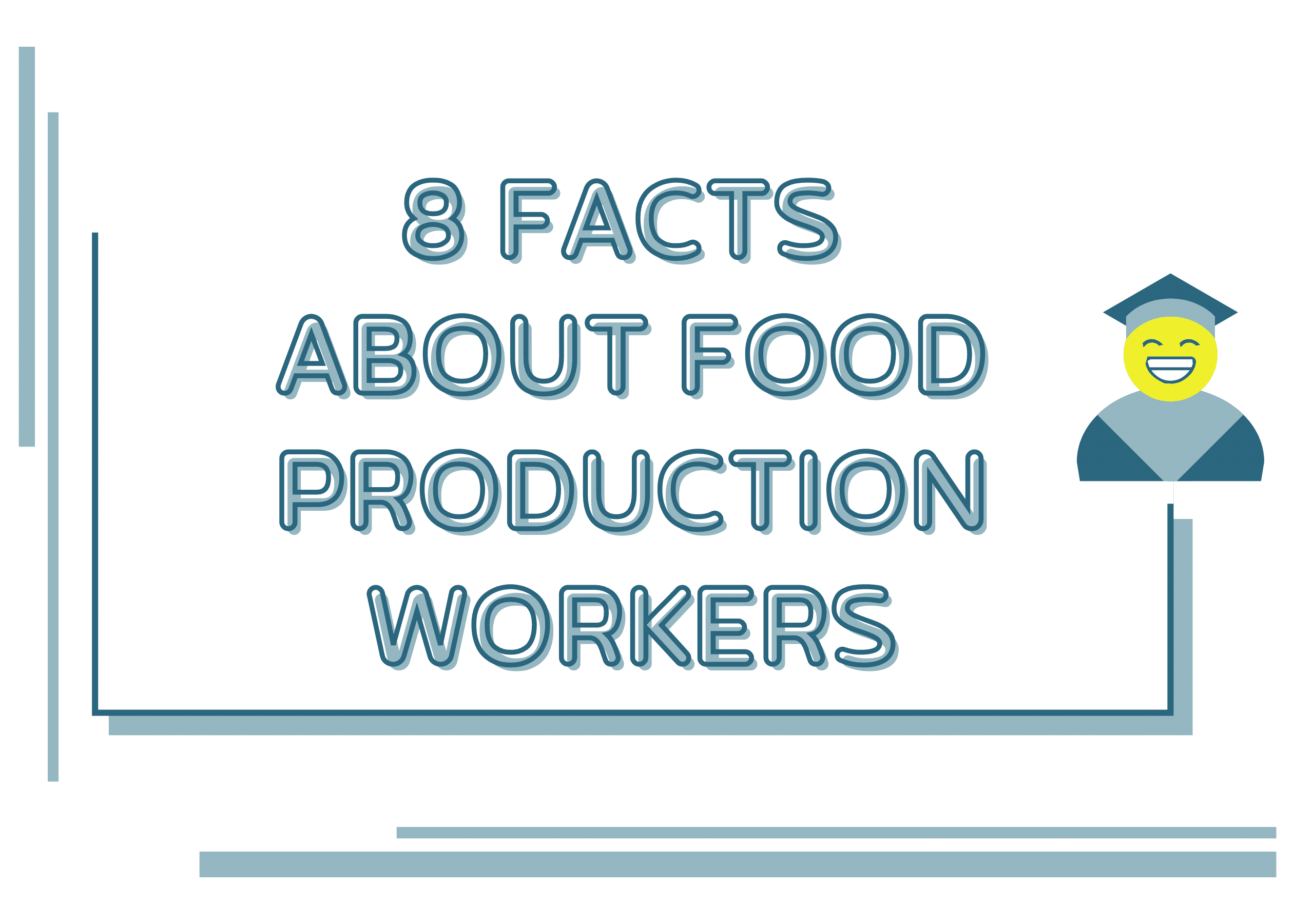 An infographic titled '8 Facts About Food Production Workers' featuring a smiling face with a graduation cap icon