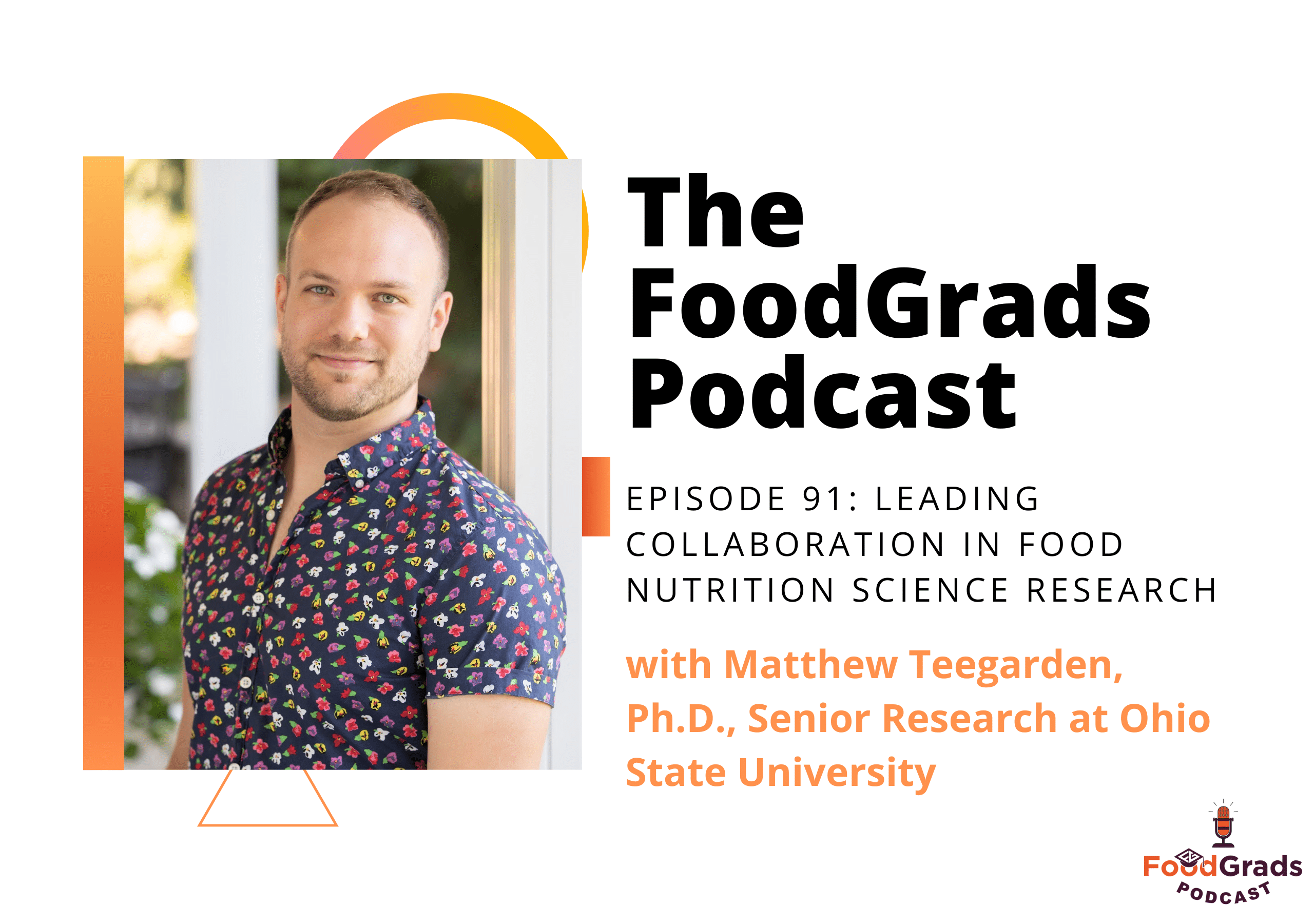 Matthew Teegarden Ph.D. – Leading collaboration in food nutrition science research (#91)