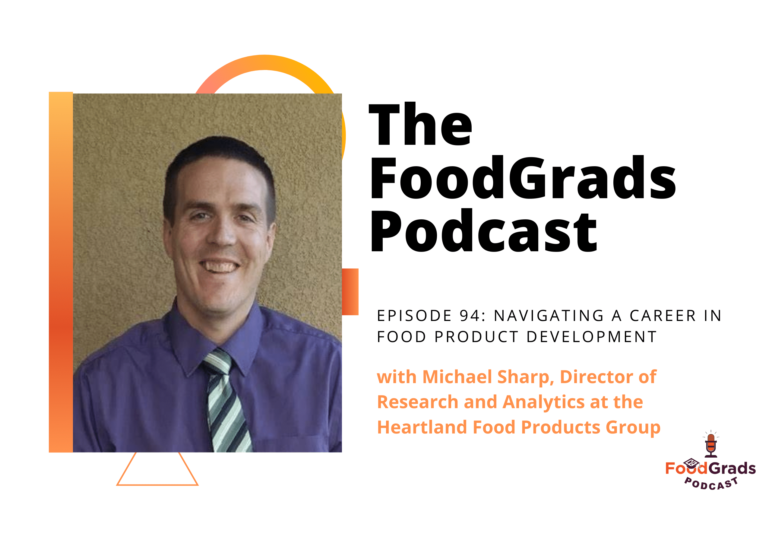 Michael Sharp, Director of Research and Analytics at the Heartland Food Products Group – Navigating a career in food product development  (#95)