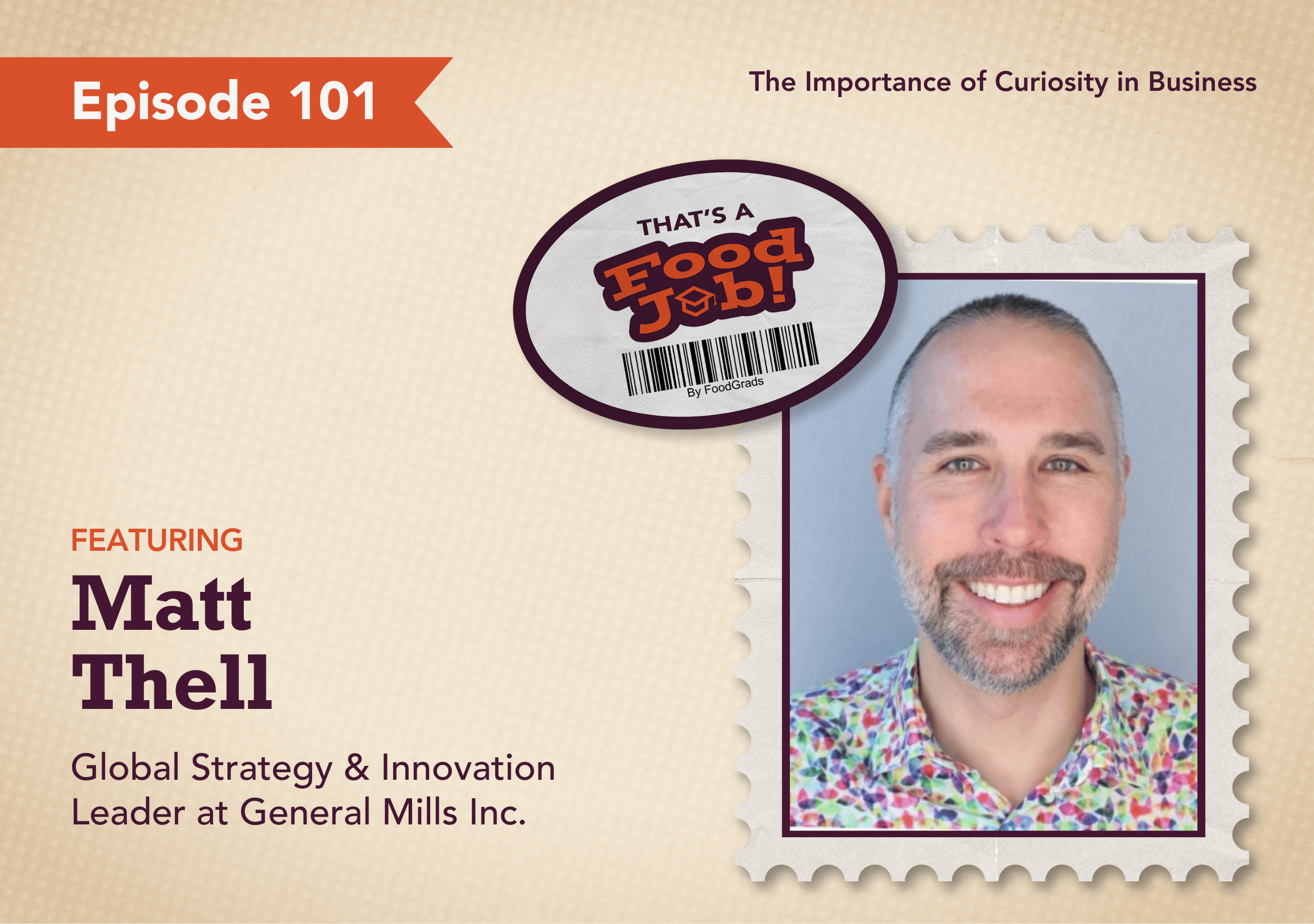 Matt Thell, Global Strategy & Innovation Leader at General Mills Inc. – Turning insights into actionable strategies (#101)