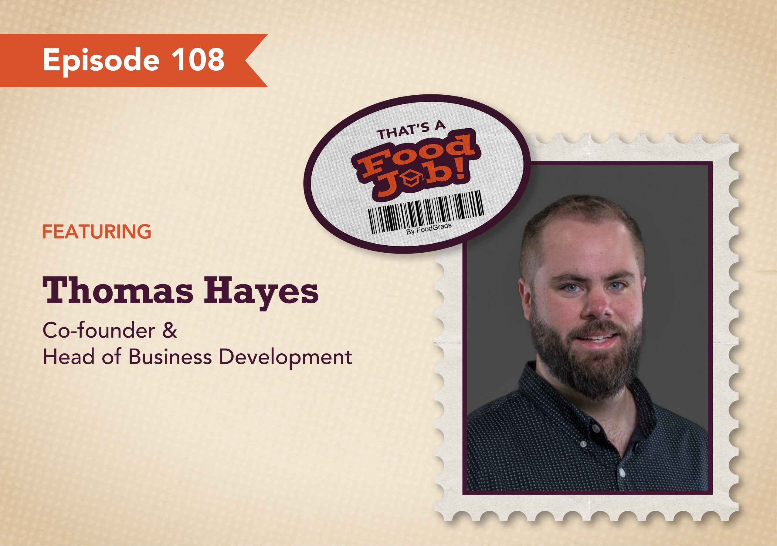 Podcast episode graphic for That’s a Food Job! Episode 108 featuring Thomas Hayes, Co-founder and Head of Business Development at Agilitas. The design includes a photo of Thomas inside a stamp-style frame and the show's logo with bold text highlighting his name and role.